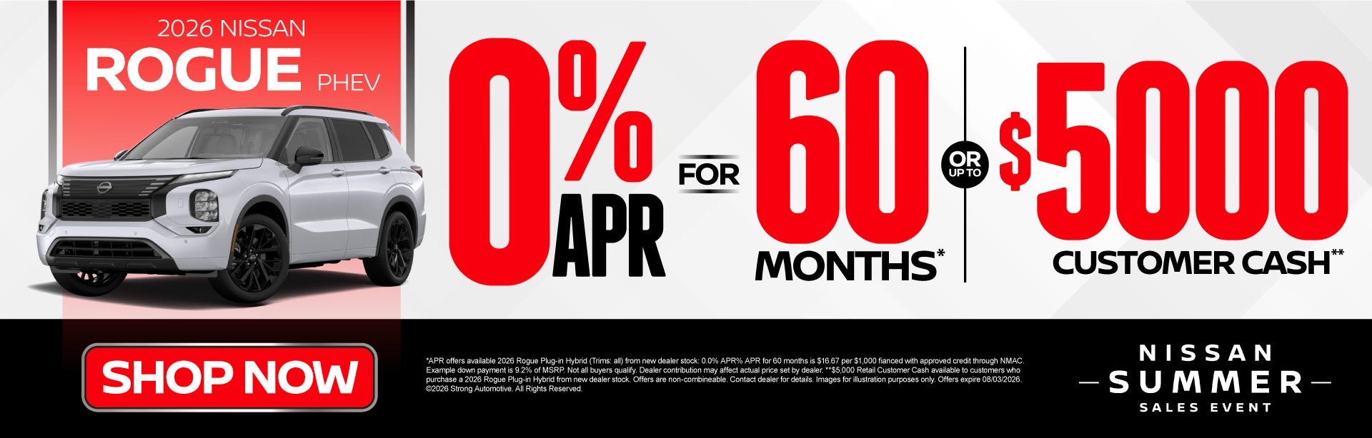 2026 Rogue PHEV	"0% APR For 60 months* Or Up to $5,000 Cust